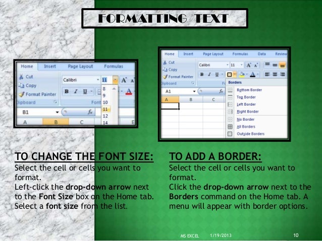 FORMATTING TEXTTO CHANGE THE FONT SIZE:                TO ADD A BORDER:Select the cell or cells you want to    Select the ...