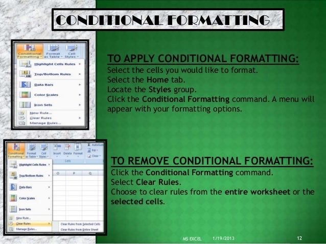 CONDITIONAL FORMATTING     TO APPLY CONDITIONAL FORMATTING:     Select the cells you would like to format.     Select the ...