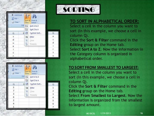 SORTING TO SORT IN ALPHABETICAL ORDER: Select a cell in the column you want to sort (In this example, we choose a cell in ...