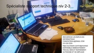 Spécialiste support technique niv 2-3
 