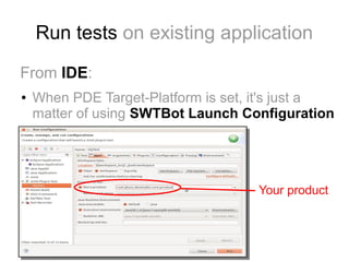 [EclipseCon NA 2014] Integration tests for RCP made easy with SWTBot ...