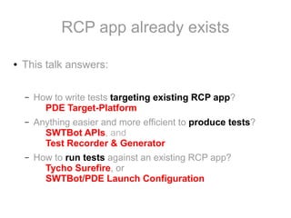 [EclipseCon NA 2014] Integration tests for RCP made easy with SWTBot ...