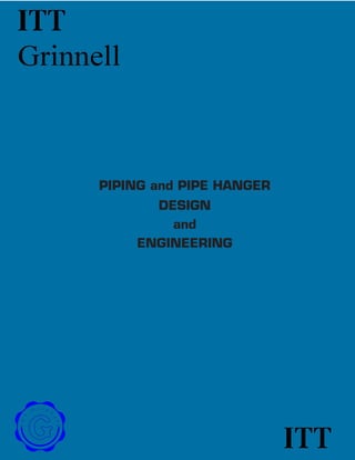 ITT
PIPING and PIPE HANGER
DESIGN
and
ENGINEERING
ITT
Grinnell
 