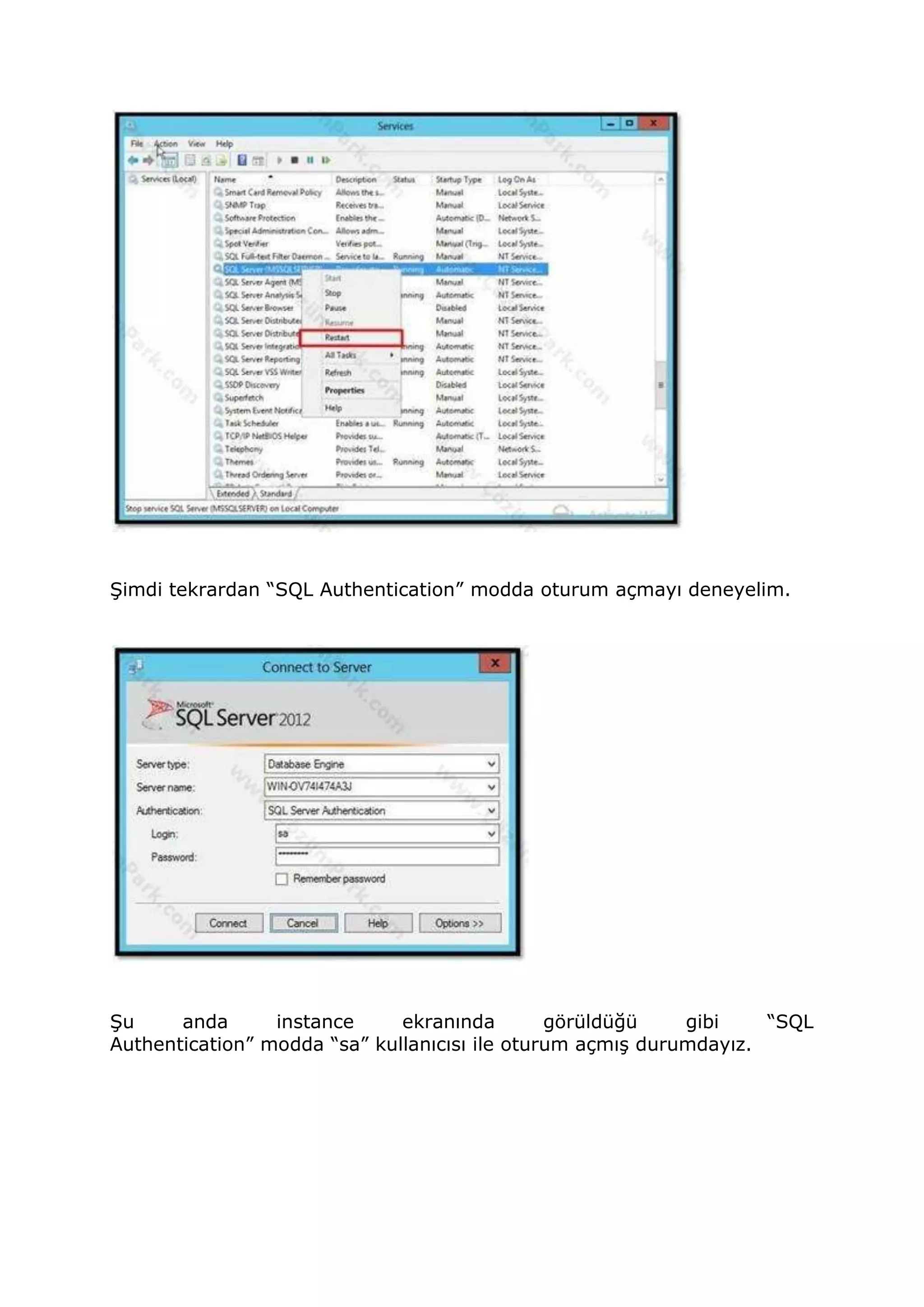 Şimdi tekrardan “SQL Authentication” modda oturum açmayı deneyelim.
Şu anda instance ekranında görüldüğü gibi “SQL
Authentication” modda “sa” kullanıcısı ile oturum açmış durumdayız.
 