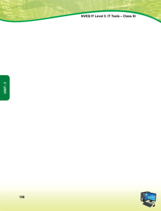 158
Unit-3
NVEQ IT Level 3: IT Tools – Class XI
 