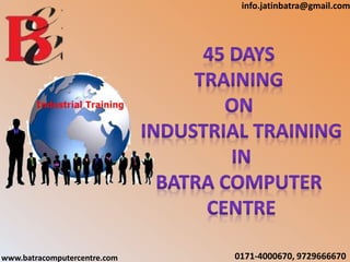 info.jatinbatra@gmail.com
www.batracomputercentre.com 0171-4000670, 9729666670
 