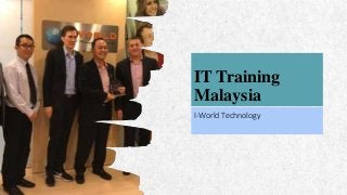 ALPINE SKI HOUSE
IT Training
Malaysia
I-World Technology
 