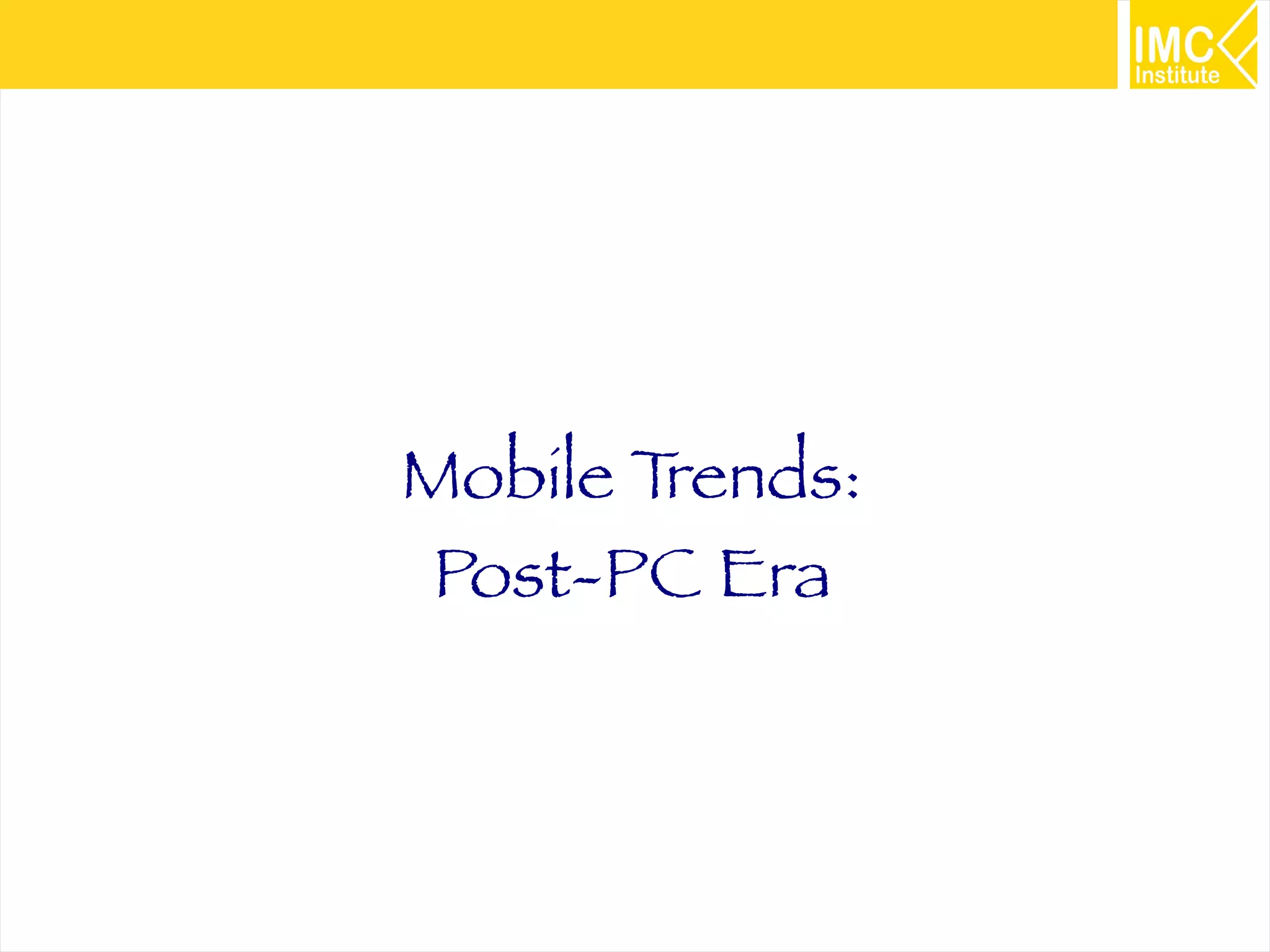 Mobile Trends

35

 