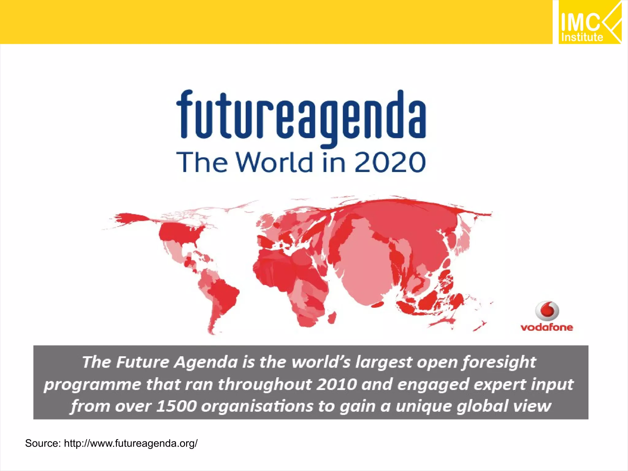 Source: http://www.futureagenda.org/

7

 