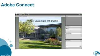 Adobe Connect




www.h2.ie
 