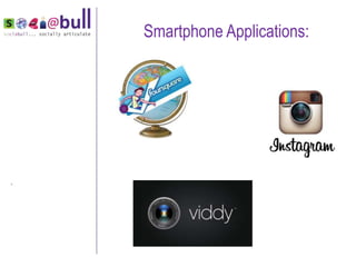 Smartphone Applications:




“
 