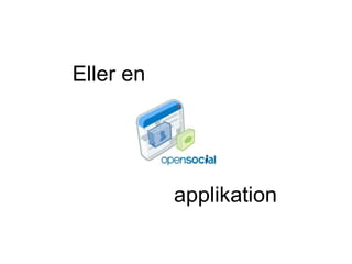 Eller en applikation 