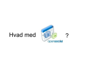 Hvad med ? 