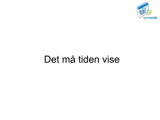 Det må tiden vise 
