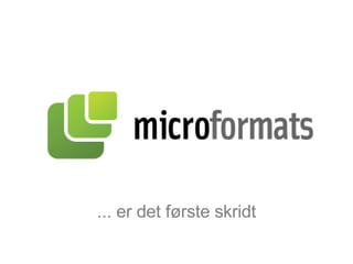 ... er det første skridt 