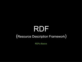 RDF ( Resource Description Framework ) RDFa Basics 
