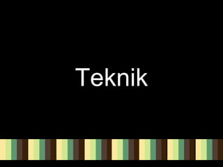 Teknik 