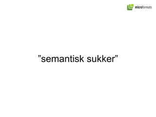 ” semantisk sukker” 