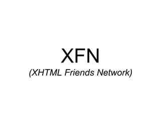 XFN (XHTML Friends Network) 