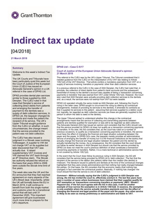 Indirect tax update
[04/2018]
21 March 2018
Summary
Welcome to this week’s Indirect Tax
Update.
The UK Courts and Tribunals have
been particularly quiet this week but
the Court of Justice of the European
Union (CJEU) has issued an
Advocate General’s opinion in a UK
referral in the case of DPAS Ltd.
DPAS provides dental plan services
similar to those supplied by AXA
Denplan. The CJEU ruled in that
case that Denplan’s service of
collecting direct debits from patients
and arranging the transfer of
payment to the dentists was a
supply of debt collection services. In
DPAS Ltd, the taxpayer changed its
contracts and made the patient the
recipient of its service. The UK’s
Upper Tribunal sought guidance
from the CJEU on whether, in such
circumstances, the change meant
that the service provided to the
patient was not debt collection.
The CJEU has also issued a
judgment in a Slovak case involving
Volkswagen. A supplier to VW did
not charge VAT on its supplies but
later discovered that VAT was
actually due. It raised
supplementary VAT invoices and
VW claimed the VAT back through
an 8th Directive claim. The Slovak
tax authority refused the refund on
the basis that years 2004 to 2006
were outside the Slovak time limit of
five years.
The week also saw the UK and the
EU announce that they had reached
agreement on many aspects of the
UK’s Brexit deal. Importantly, whilst
the UK will formally leave the EU in
March 2019, it will continue to
benefit from both the single market
and customs union for a transitional
period that will last until 31
December 2020. This important
agreement will give businesses
much more time to prepare for the
UK’s departure.
DPAS Ltd – Case C-5/17
Court of Justice of the European Union Advocate General’s opinion
21 March 2018
This referral to the CJEU was by the UK’s Upper Tribunal. The Tribunal considered that it
needed guidance from the CJEU on the interpretation of EU VAT law relating to Article
135(1)(d) of the VAT Directive. That article confers a mandatory exemption from VAT on a
supply of services involving ‘transfers or payments’ other than debt collection services.
In a previous referral to the CJEU in the case of AXA Denplan, the CJEU had ruled that, in
principle, the collection of direct debits from patient’s bank accounts and the subsequent
transmittal of money to the dentist’s account was capable of being a ‘transaction concerning
payments or transfers’ that was exempt from VAT under Article 135(1)(d). However, the Court
also ruled that AXA Denplan were actually providing debt collection services to the dentists
and, as a result, the services were not exempt from VAT but were taxable.
DPAS Ltd operated virtually the same model as AXA Denplan and, following the Court’s
ruling in the latter case, DPAS sought to circumvent the ruling by altering its contractual
arrangements. Instead of providing its services to the dentists, it amended its contracts so
that it supplied its services to the patient - assuming that services supplied to a debtor could
not, logically, be regarded as debt collection services (as these are generally supplied to the
person to whom the debt is owed ie the dentist).
The Upper Tribunal wished to understand whether this change in the contractual
arrangements meant that the service of collecting and transmitting payments between
patients and dentists qualified for exemption or was still to be regarded as debt collection.
The Advocate General (AG) has issued an opinion and considers that the CJEU should rule
that the service provided by DPAS Ltd does not qualify as a transaction concerning payments
or transfers. In his view, the AG considers that, as the court has ruled on a number of
previous occasions, to qualify as a transaction concerning payments or transfers, the service
must have the effect of changing the financial and legal situation subsisting between the
payer and the payee. In DPAS Ltd’s case, the taxpayer merely provides an administrative
service of arranging the transfer of money but it is the financial institutions (ie the banks) that
actually change the financial and legal situation between the patient and the dentist by
actually transferring the money. As a consequence, the AG considers that the court should
not follow its earlier decision in AXA Denplan but should rule that the service provided by
DPAS Ltd does not meet the court’s previous definition of what constitutes a transaction
concerning payments or transfers. Rather, it is a mere technical or administrative service that
is not covered by Article 135(1)(d).
In the event that the Court does follow its previous ruling in AXA Denplan, the AG still
considers that the service being provided by DPAS Ltd is ‘debt collection’. The fact that the
recipient of the service is the debtor (the patient) rather than the creditor (the dentist) is
irrelevant. The literature issued to patients and dentists at the time of the contractual changes
highlighted that they were simply administrative and that nothing had really changed between
the parties. On that basis, the AG considers that the economic reality (that nothing has
changed) in fact overrides the contractual position. Basically, if ‘nothing has changed’ the
Court should find that the service is one of debt collection.
Comment – Without actually saying that the CJEU’s judgment in AXA Denplan was
wrong, the AG has invited the court to, effectively overturn it. The last few years have
seen a number of cases where businesses have claimed that their supplies qualify for
VAT exemption as ‘transactions concerning transfers or payments’ (NEC / Bookit /
Paypoint etc). If the full court agrees with the AG in this case, it will be another
example of how narrow the exemption is in Article 135(1)(d). In essence, the exemption
is only available where the service actually transfers payments and has the effect of
changing the financial and legal position of the payer and the payee. Any other service
is likely to be seen as merely preliminary or administrative and liable to VAT.
 