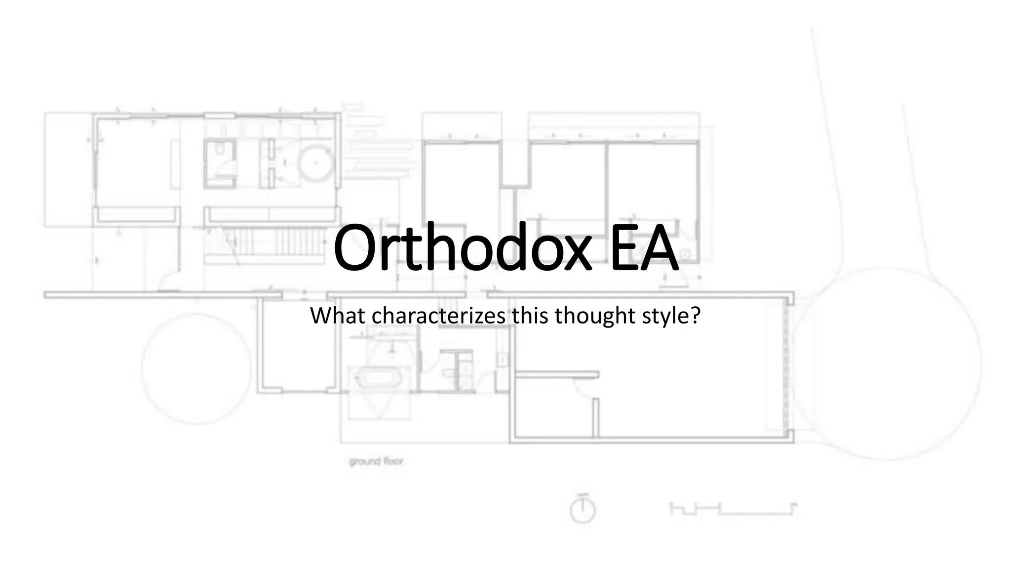 Orthodox EA
What characterizes this thought style?
 