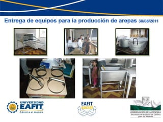 Entrega de equipos para la producción de arepas 30/08/2011