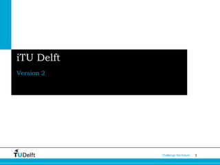 iTU Delft Version 2 