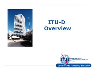 ITU-D  Overview 