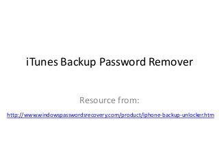 iTunes Backup Password Remover
Resource from:
http://www.windowspasswordsrecovery.com/product/iphone-backup-unlocker.htm

 