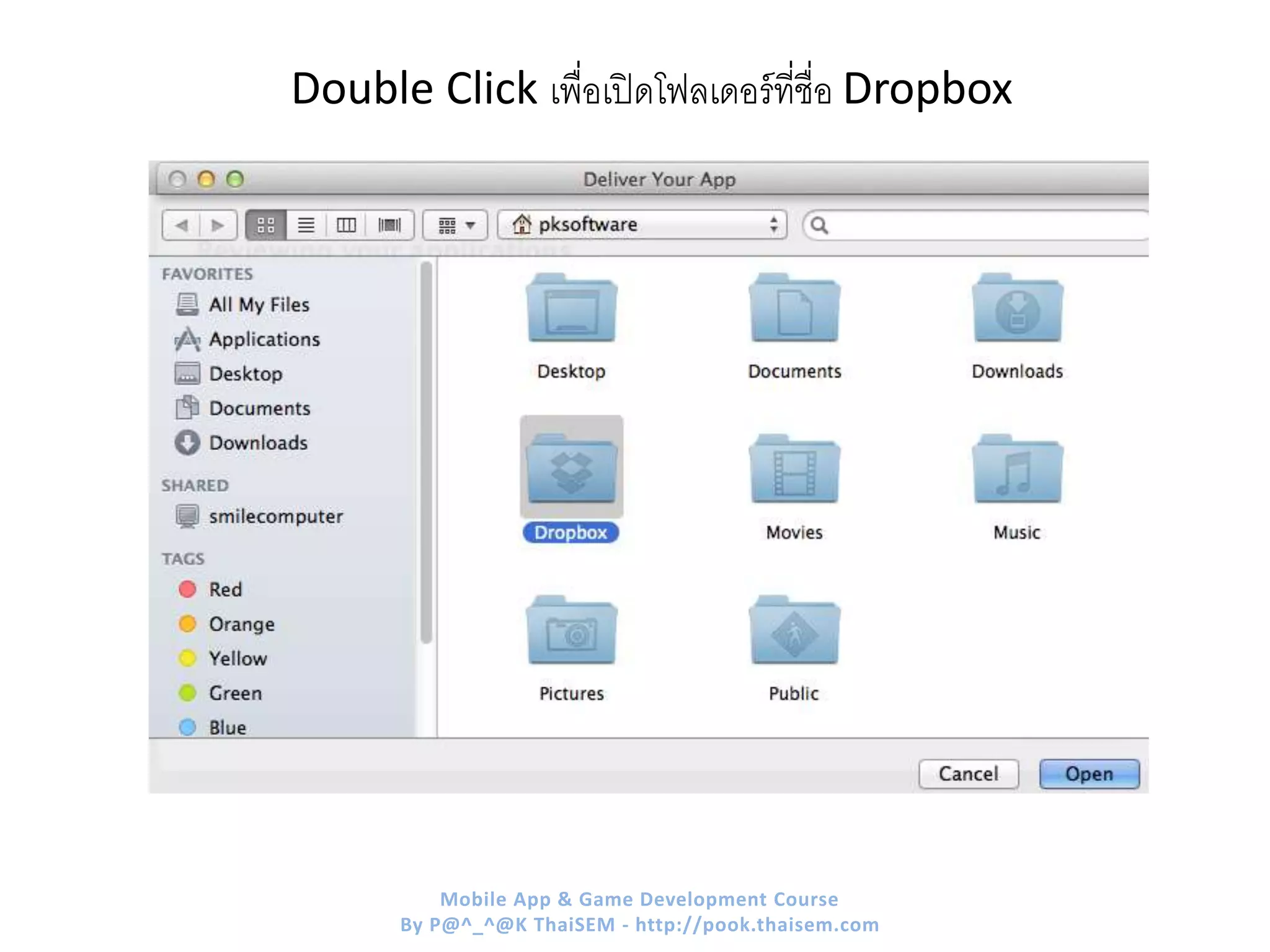 Double Click เพื่อเปิดโฟลเดอร์ที่ชื่อ Dropbox
Mobile App & Game Development Course
By P@^_^@K ThaiSEM - http://pook.thaisem.com
 