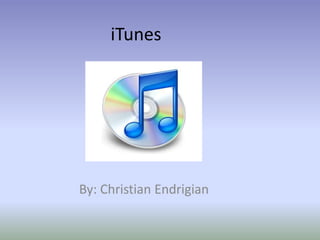iTunes  By: Christian Endrigian 