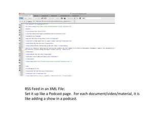 RSS Feed in an XML File:
Set it up like a Podcast page. For each document/video/material, it is
like adding a show in a podcast.
