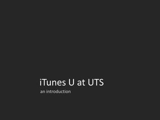iTunes U at UTS an introduction 