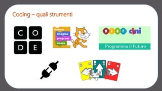 Coding – quali strumenti
 