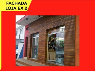 FACHADA
LOJA EX.2
 