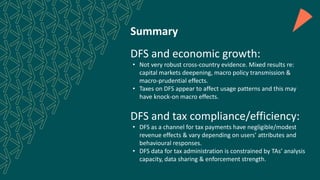 Summary
DFS and economic growth:
• Not very robust cross-country evidence. Mixed results re:
capital markets deepening, ma...
