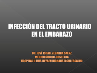 INFECCIÓN DEL TRACTO URINARIO
EN EL EMBARAZO
 