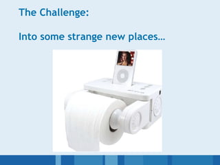 The Challenge: Into some strange new places…  