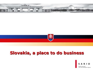 Slovakia, a place to do business 