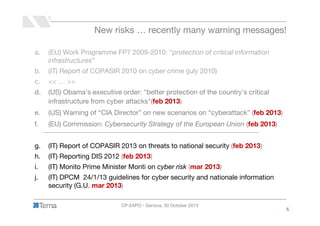 New risks … recently many warning messages!
a.

(EU) Work Programme FP7 2009-2010: “protection of critical information
inf...