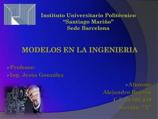 Alumno:
Alejandro Brazón
C.I. 18.592.419
Sección “A”
Profesor:
Ing. Jesús González
 
