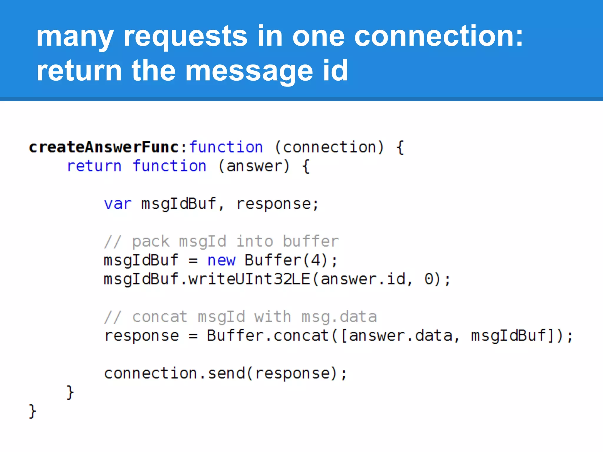 many requests in one connection:
return the message id
 