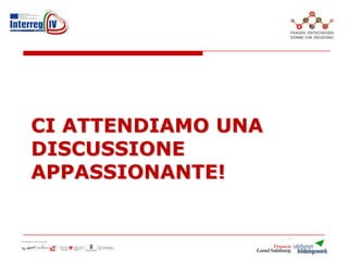 CI ATTENDIAMO UNA
DISCUSSIONE
APPASSIONANTE!
 