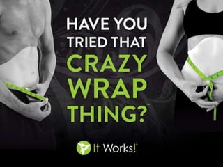 It Works Earnings - Crazy Body Wraps