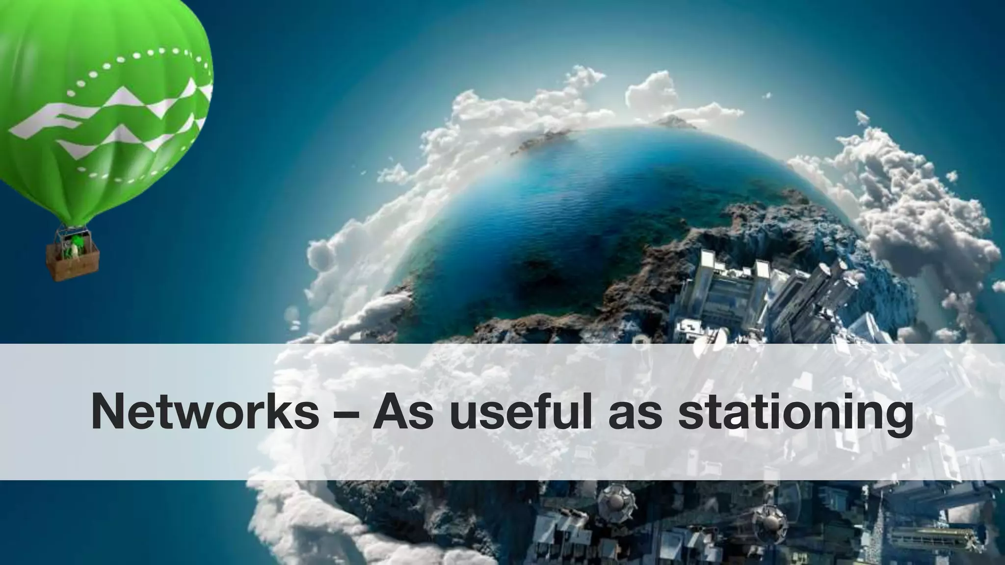 Networks – As useful as stationing
 