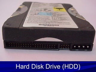 Hard Disk Drive (HDD)
 