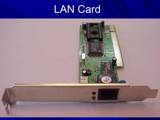 LAN Card
 