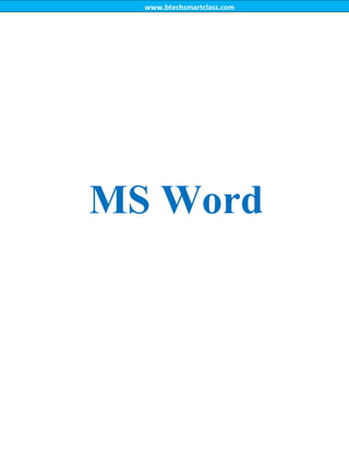 www.btechsmartclass.com
MS Word
 