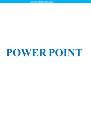 www.btechsmartclass.com
POWER POINT
 