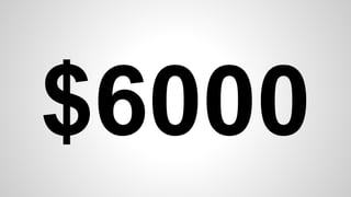 $6000

 